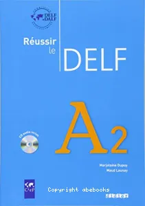 Réussir le DELF, niveau A2 du Cadre européen commun de référence