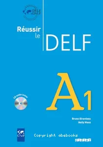 Réussir le DELF, niveau A1 du Cadre européen commun de référence