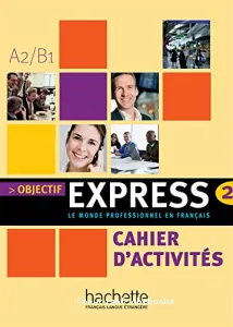 Objectif express 2, A2-B1