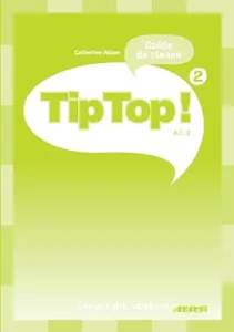 Tip top ! 2 A1.2, méthode de français