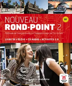 Nouveau Rond-point 2 B1, méthode de français basée sur l'apprentissage par les tâches