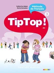 Tip top ! 3 A2, méthode de français