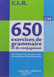 650 exercices de grammaire et de conjugaison, CM
