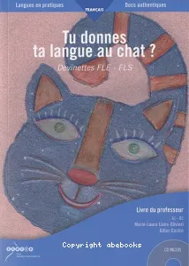 Tu donnes ta langue au chat ? [Multimédia multisupport]