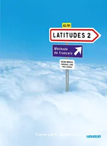 Latitudes 2 A2-B1, méthode de français