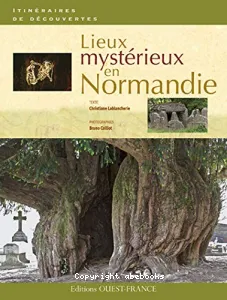 Lieux mystérieux en Normandie