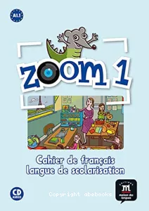 Zoom 1 A1.1, méthode de français pour les enfants du monde entier