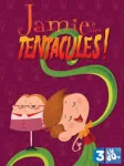 Jamie a des tentacules ! vol. 3 et 4