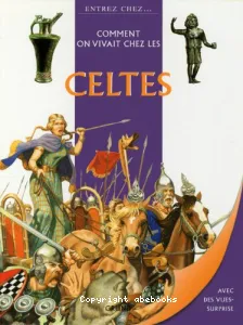 Comment on vivait chez les Celtes
