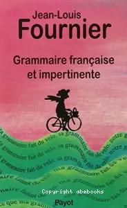 Grammaire française et impertinente
