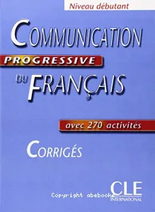 Communication progressive du français, niveau débutant, avec 270 activités