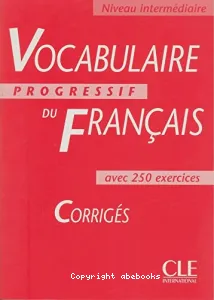 Vocabulaire progressif du français avec 250 exercices, niveau intermédiaire