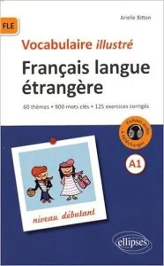 FLE Français langue étrangère - vocabulaire illustré, niveau débutant