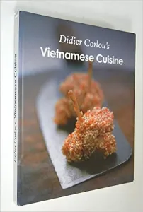 Didier Corlou's Vietnamese cuisine
