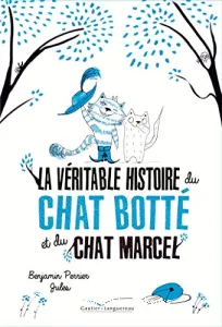 La véritable histoire du Chat botté et du chat Marcel