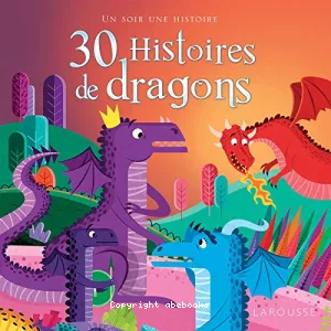 30 histoires de dragons