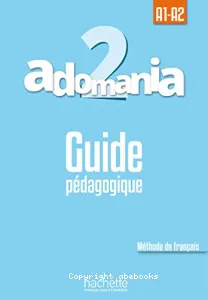 Adomania 2 A1-A2, méthode de français