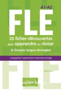 FLE, 25 fiches-découvertes pour apprendre ou réviser le français langue étrangère
