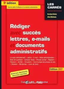 Rédiger avec succès lettres, e-mails et documents administratifs