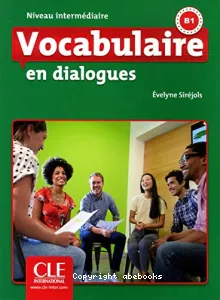 Vocabulaire en dialogues. Niveau intermédiaire - B1
