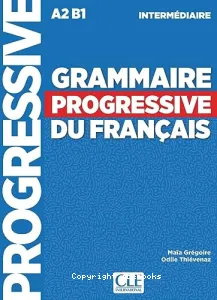Grammaire progressive du français A2-B1