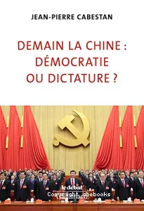 Demain la Chine, démocratie ou dictature ?