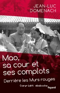 Mao, sa cour et ses complots