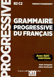 Grammaire progressive du français B2 C2, perfectionnement