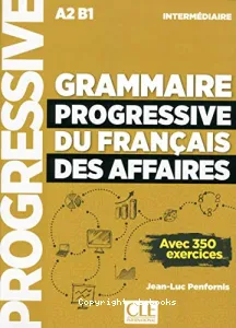 Grammaire progressive du français des affaires intermédiaire A2-B1
