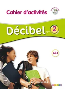 Décibel 2 A2.1 méthode de français