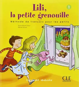 Lili, la petite grenouille 1 méthode de français pour les petits