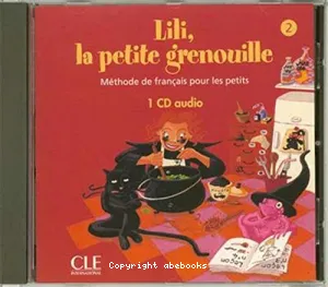 Lili, la petite grenouille 2 méthode de français pour les petits