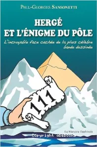 Hergé et l'énigme du pôle l'incroyable face cachée de la plus célèbre BD