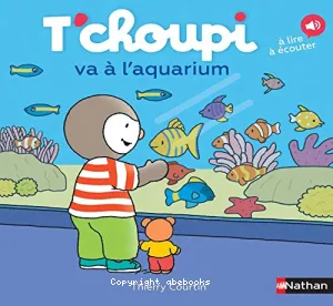 T'choupi va à l'aquarium - Album - dès 2 ans