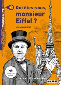 Qui êtes-vous monsieur Eiffel ?