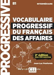 Vocabulaire progressif du français des affaires intermédiaire - B1