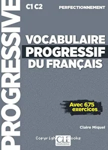 Vocabulaire progressif du français C1-C2, perfectionnement