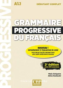 Grammaire progressive du français débutant complet A1.1