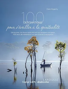 100 destinations pour s'éveiller à la spiritualité