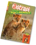 Astrapi, 1008 - du 15 Février 2023 - Incroyables, ces bébés animaux !