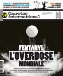 Courrier international, 1737 - du 15 au 21 Février 2024 - Fentanyl, l’overdose mondiale