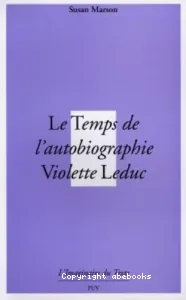 Le temps de l'autobiographie, Violette Leduc ou La mort avant la lettre