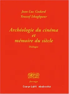 Archéologie du cinéma et mémoire du siècle