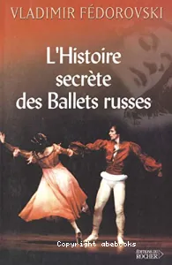 histoire secrète des Ballets russes (L')